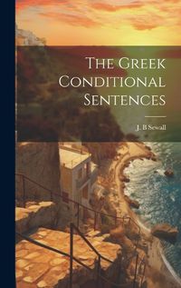 Cover image for The Greek Conditional Sentences [microform]