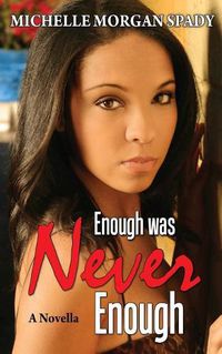 Cover image for Enough Was Never Enough: A Novella