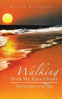 Cover image for Walking with My Eyes Closed