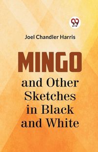 Cover image for Mingo and Other Sketches in Black and White