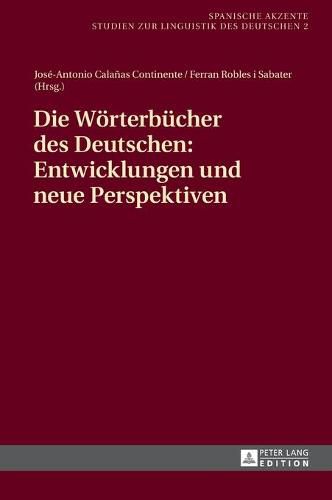 Cover image for Die Woerterbuecher Des Deutschen: Entwicklungen Und Neue Perspektiven