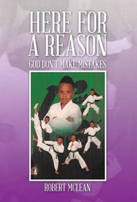 Cover image for Here for a Reason: God Don't Make Mistakes