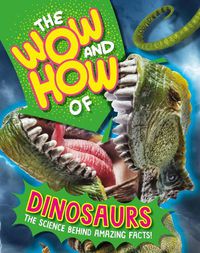 Cover image for The Wow and How of Dinosaurs