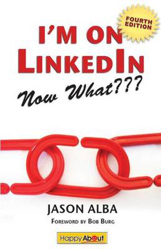 Cover image for I'm on Linkedin--Now What (Fourth Edition): A Guide to Getting the Most Out of Linkedin
