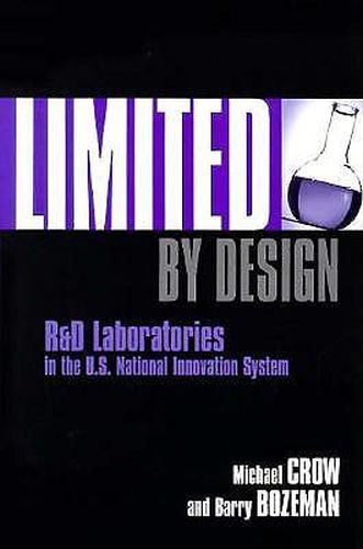 Cover image for Limited by Design: R and D Laboratories in the U.S. National Innovation System