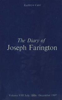 Cover image for The Diary of Joseph Farington: Volume 7, January 1805 - June 1806, Volume 8, July 1806 - December 1807