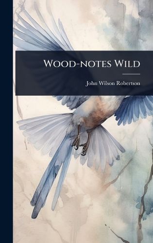 Cover image for Wood-notes Wild