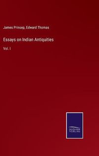 Cover image for Essays on Indian Antiquities