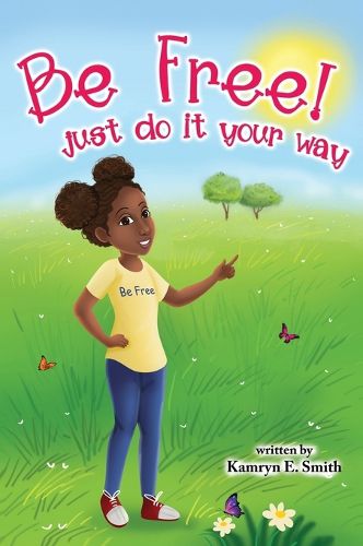 Cover image for Be Free Just Do It Your Way