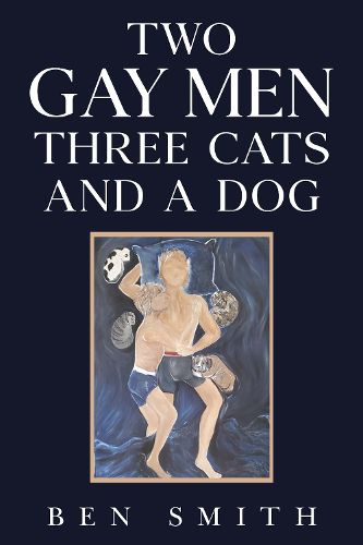 Cover image for Two Gay Men Three Cats and a Dog