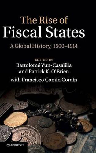 Cover image for The Rise of Fiscal States: A Global History, 1500-1914