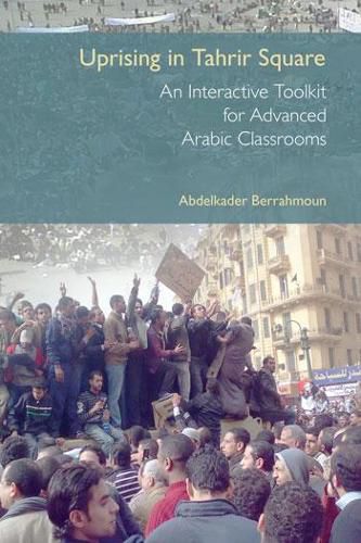 Cover image for Uprising in Tahrir Square: A Collaborative Journal and Interactive Teaching Tool for Arabic Classrooms