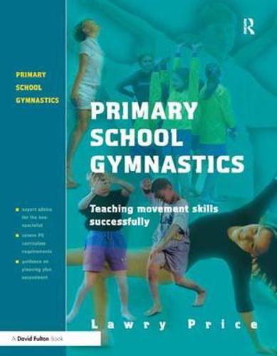 Cover image for Primary School Gymnastics: Teaching Movement Action Successfully