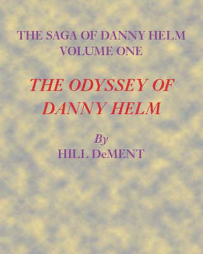 Cover image for The Odyssey of Danny Helm