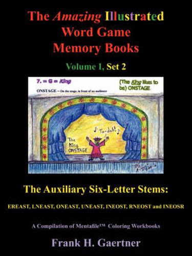 Cover image for The Amazing Illustrated Word Game Memory Books Vol I, Set 2: The Auxiliary Six-letter Stems: Ereast, Lneast, Oneast, Uneast, Ineost, Rneost and Ineosr