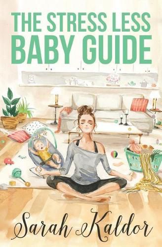 Cover image for The Stress Less Baby Guide