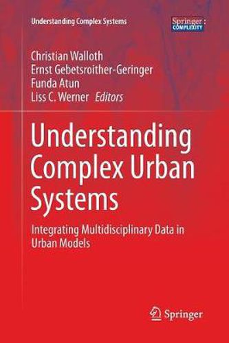 Cover image for Understanding Complex Urban Systems: Integrating Multidisciplinary Data in Urban Models