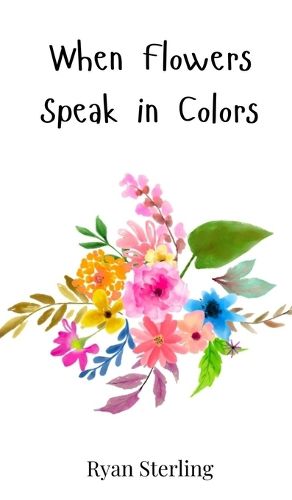 Cover image for When Flowers Speak in Colors