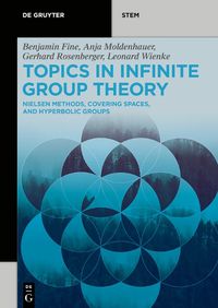 Cover image for Topics in Infinite Group Theory: Nielsen Methods, Covering Spaces, and Hyperbolic Groups