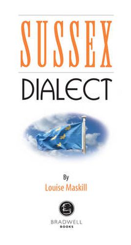 Cover image for Sussex Dialect: A Selection of Words and Anecdotes from Around Sussex