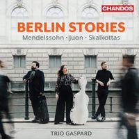 Cover image for Berlin Stories: Mendelssohn, Juon, Skalkottas 