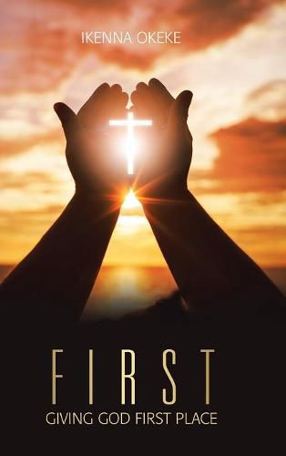 Cover image for First: Giving God First Place