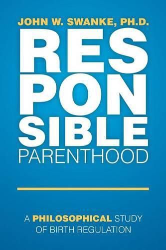 Cover image for Responsible Parenthood: A Philosophical Study of Birth Regulation