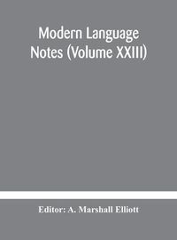 Cover image for Modern language notes (Volume XXIII)