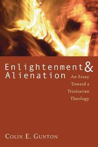 Cover image for Enlightenment & Alienation: An Essay Towards a Trinitarian Theology