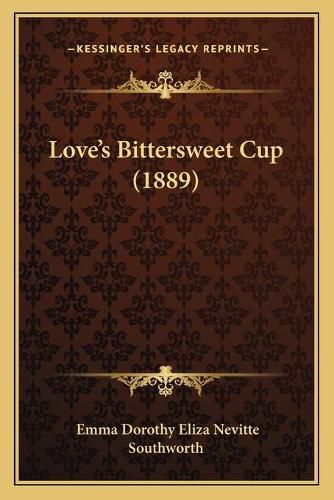 Cover image for Loveacentsa -A Centss Bittersweet Cup (1889)