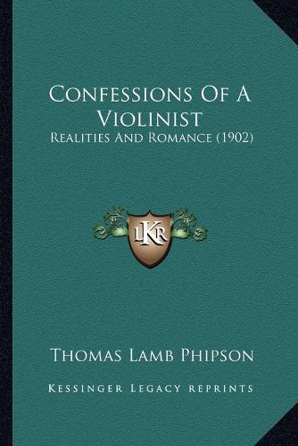 Cover image for Confessions of a Violinist: Realities and Romance (1902)