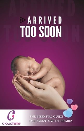 Cover image for Arrived Too Soon: The Essential Guide For Parents With Premmies