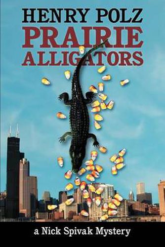 Cover image for Prairie Alligators: A Nick Spivak Mystery