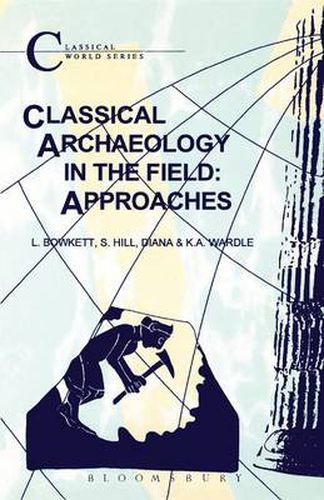 Cover image for Classical Archaeology in the Field: Approaches