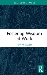 Cover image for Fostering Wisdom at Work