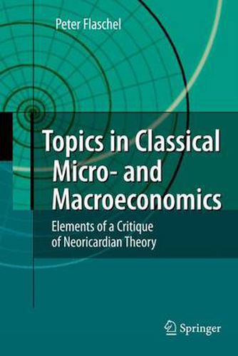 Cover image for Topics in Classical Micro- and Macroeconomics: Elements of a Critique of Neoricardian Theory