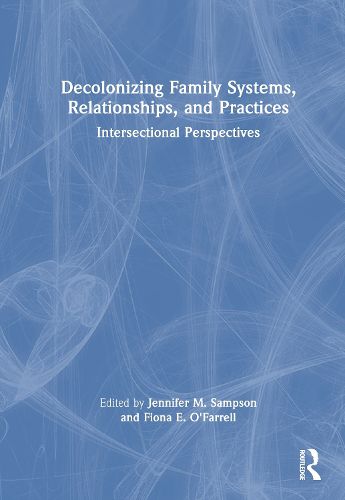 Cover image for Decolonizing Family Systems, Relationships, and Practices
