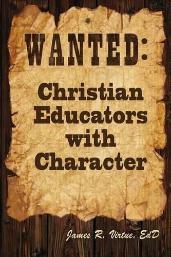 Cover image for Wanted: Christian Educators with Character