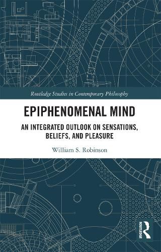 Epiphenomenal Mind: An Integrated Outlook on Sensations, Beliefs, and Pleasure