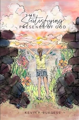 Cover image for The Satisfying Presence of God