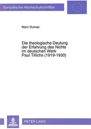 Cover image for Die Theologische Deutung Der Erfahrung Des Nichts Im Deutschen Werk Paul Tillichs (1919-1930)