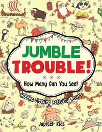 Cover image for Jumble Trouble! How Many Can You See? Hidden Picture Activity Books