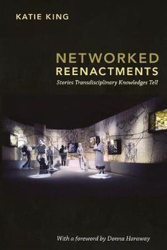 Networked Reenactments: Stories Transdisciplinary Knowledges Tell