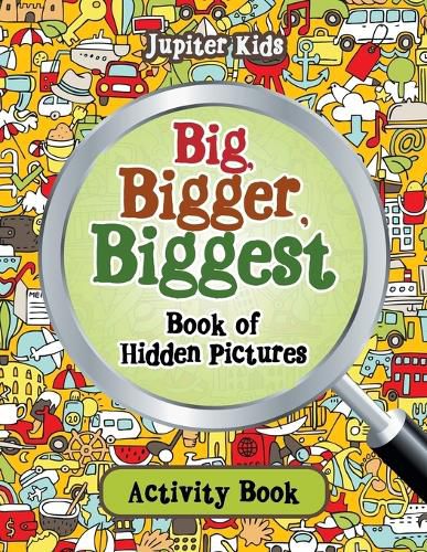 Big, Bigger, Biggest Book of Hidden Pictures Activity Book