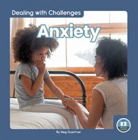 Cover image for Dealing with Challenges: Anxiety