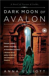 Cover image for Dark Moon of Avalon: A Novel of Trystan & Isolde
