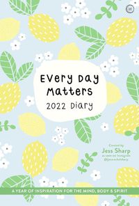 Cover image for Every Day Matters 2022 Pocket Diary: A Year of Inspiration for the Mind, Body and Spirit