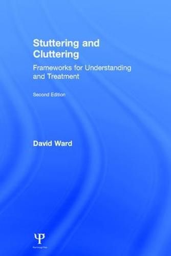 Stuttering and Cluttering: Frameworks for Understanding and Treatment