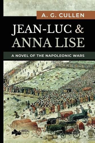 Cover image for Jean-Luc & Anna Lise: A Novel of the Napoleonic Wars