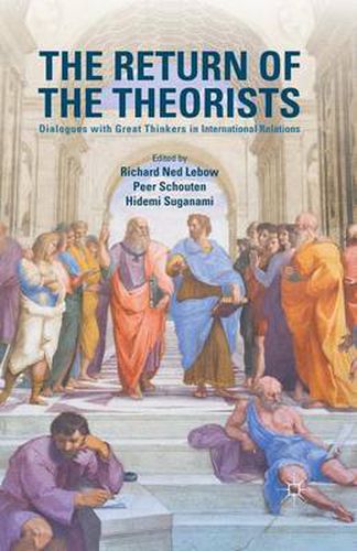 Cover image for The Return of the Theorists: Dialogues with Great Thinkers in International Relations